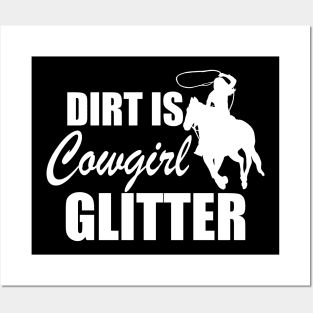 Cowgirl - Dirt is cowgirl glitter w Posters and Art